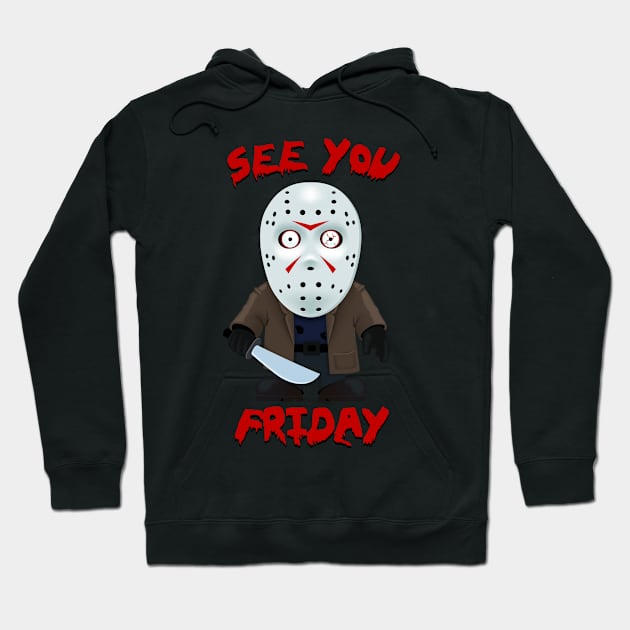 See you friday Hoodie by JORDYGRAPH